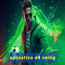 aplicativo d4 swing